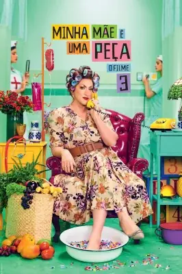 Minha Mãe é uma Peça 3 izle