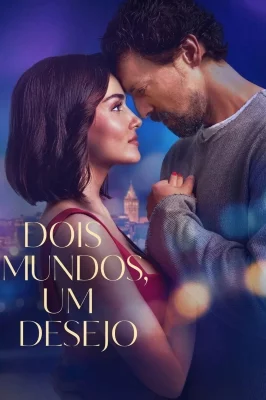 Dois Mundos, Um Desejo izle